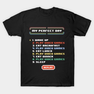 My Perfect Day Video Games Funny Cool Gamer Gift T-Shirt